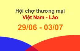Vietnam - Laos Trade Fair 2017: June 29 to July 3, 2017